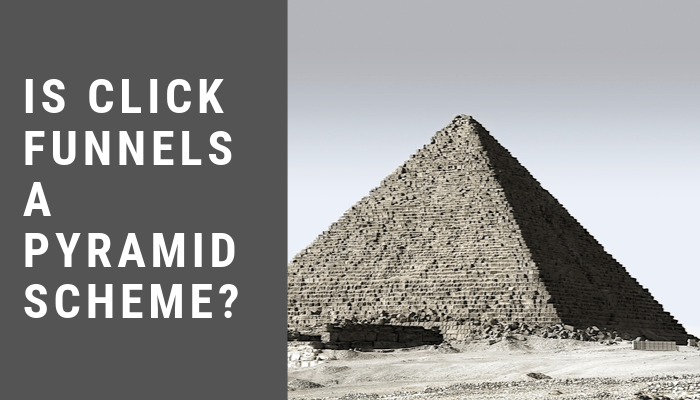 Is ClickFunnels A Pyramid Scheme