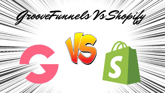 GrooveFunnels Vs Shopify